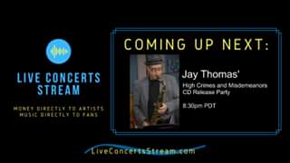Watch September 11th, 2020 - Jay Thomas CD Release (8:30pm PDT)